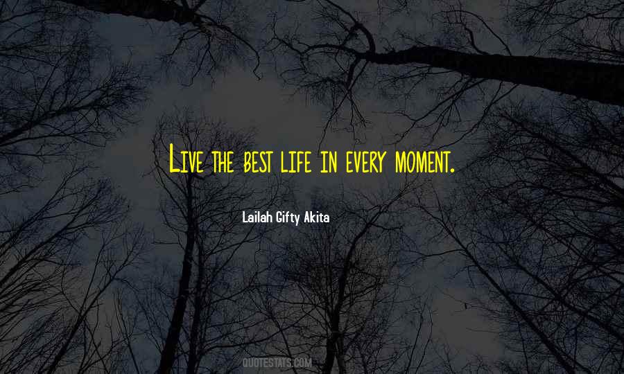 Quotes About Life's Best Moments #910883