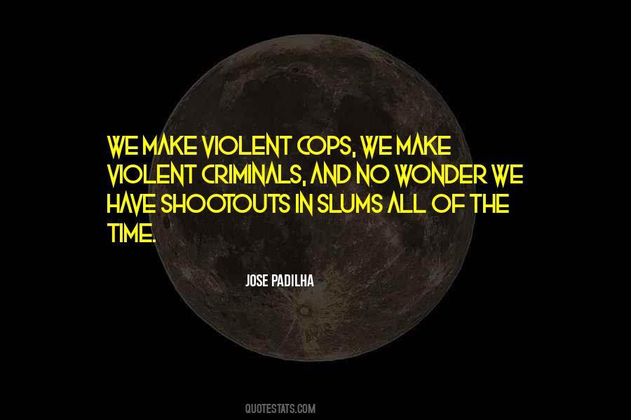 Quotes About Violent #1578402