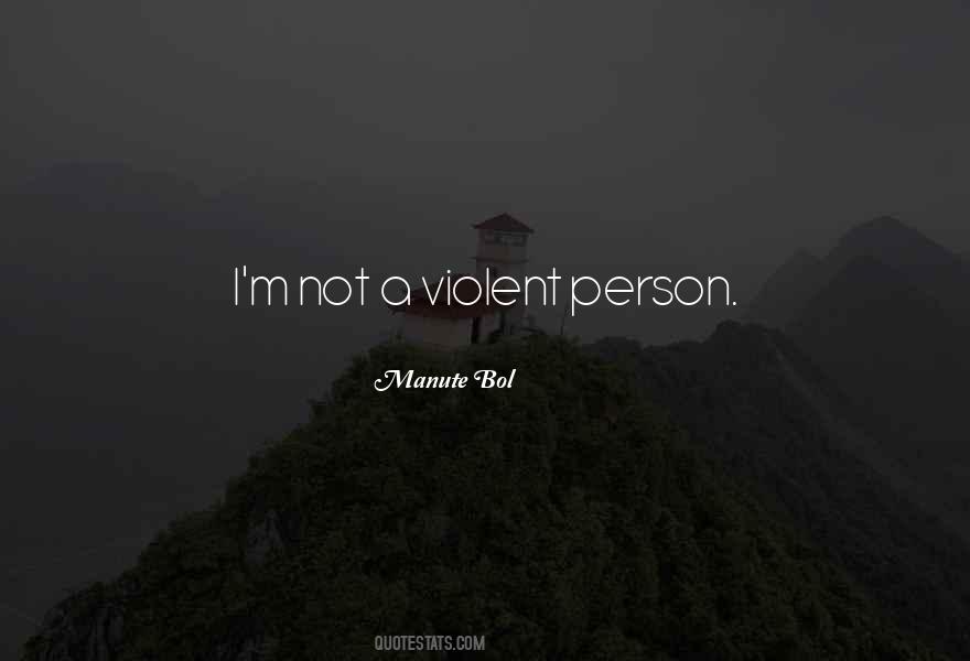 Quotes About Violent #1730905