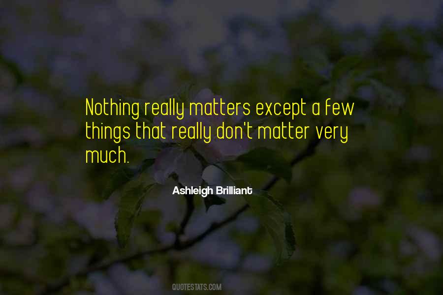 Quotes About Things That Don't Matter #949020