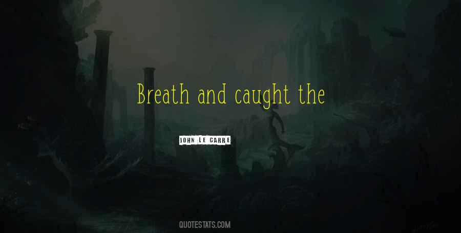 Quotes About Breath #1817277