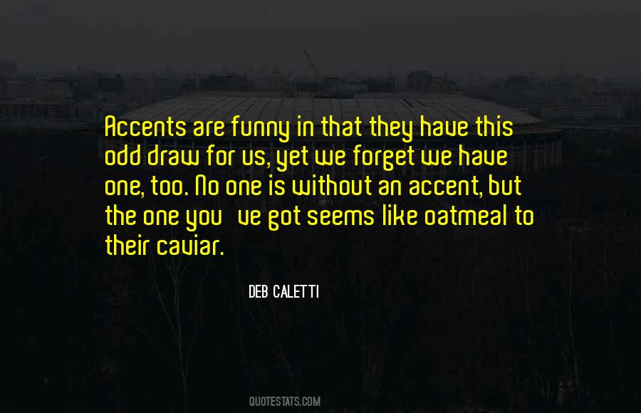 Quotes About Accents #1412127