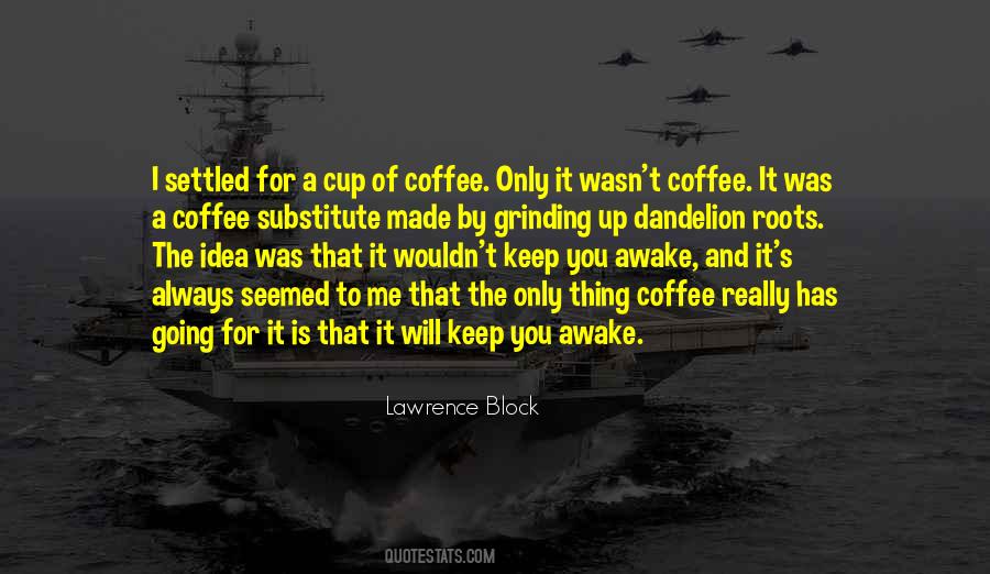 Quotes About A Cup Of Coffee #179313
