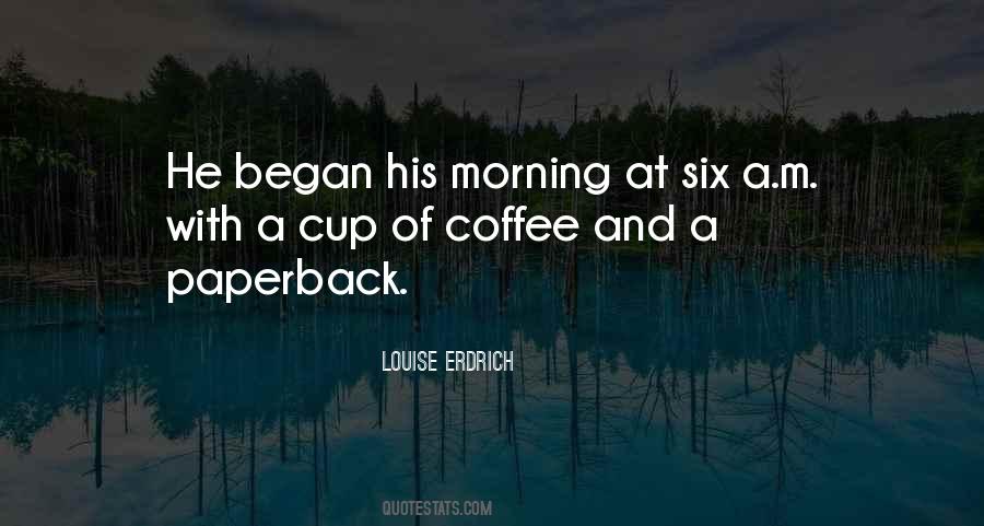 Quotes About A Cup Of Coffee #361922