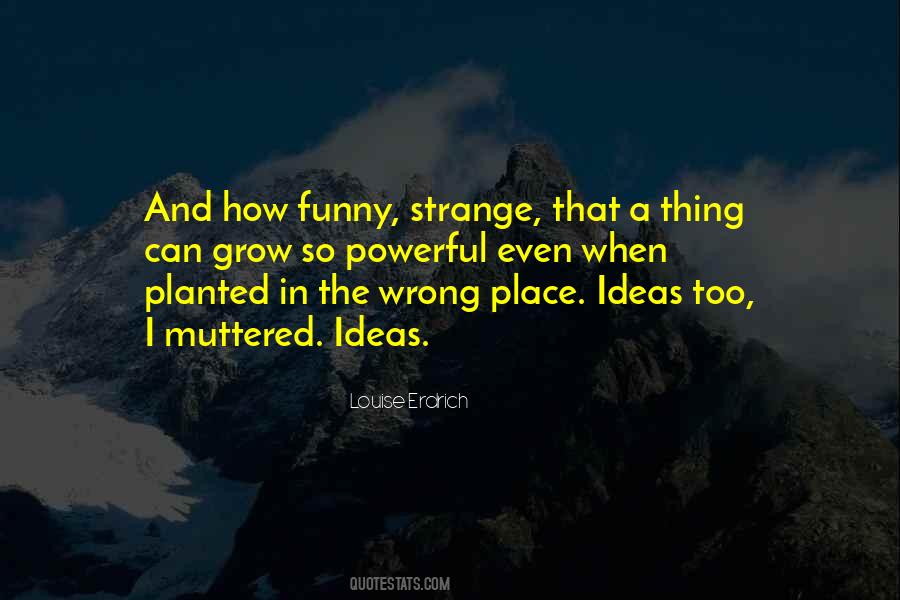 Quotes About Power Of Ideas #1107411