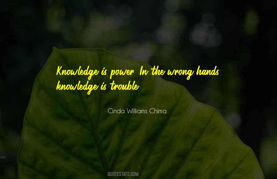 Quotes About Power In The Wrong Hands #1371613