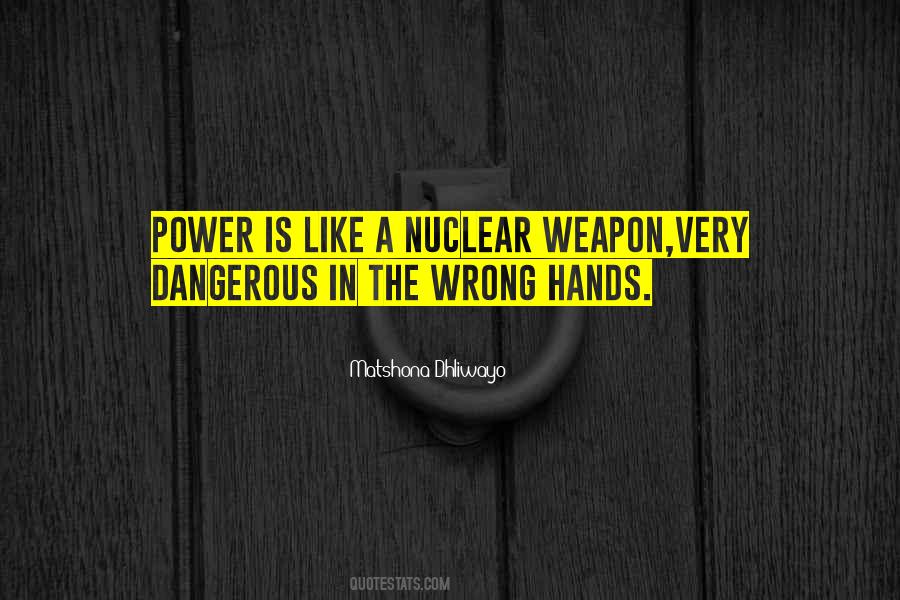 Quotes About Power In The Wrong Hands #1417209