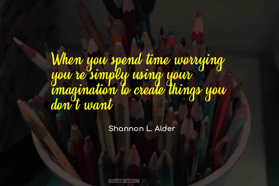 Quotes About Using Your Imagination #1022962