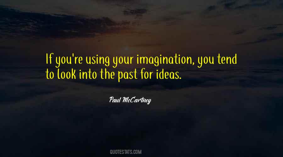 Quotes About Using Your Imagination #105230