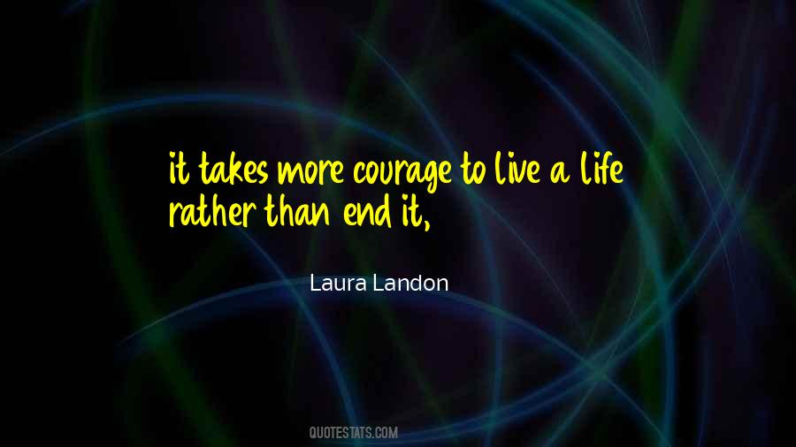 Courage To Live Quotes #1577913