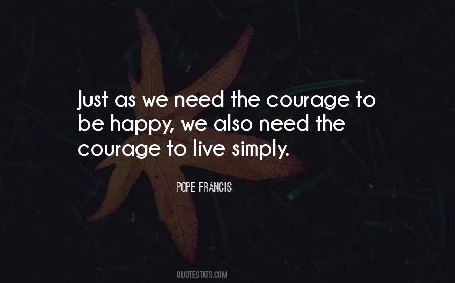 Courage To Live Quotes #577268