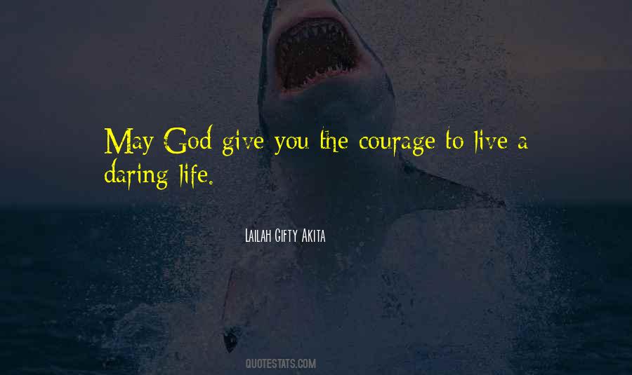 Courage To Live Quotes #753033