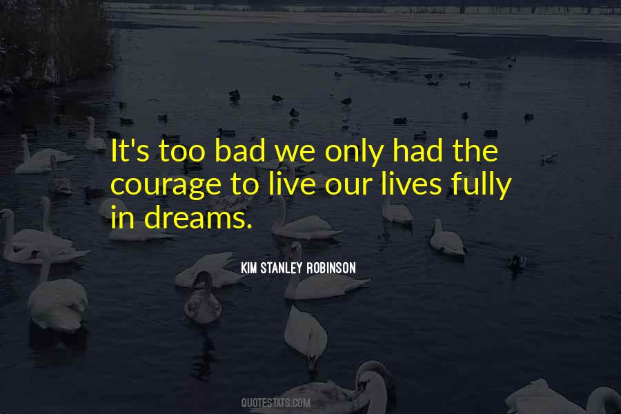 Courage To Live Quotes #753055