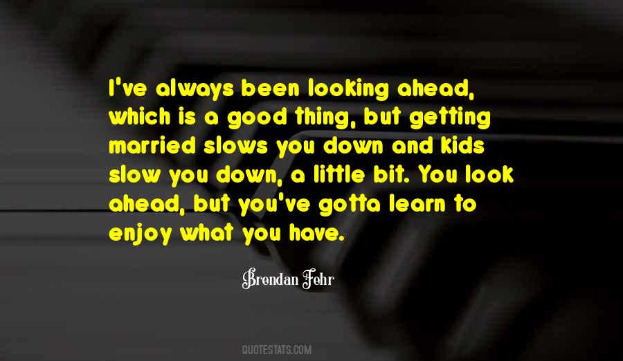 Quotes About Look Ahead #121400