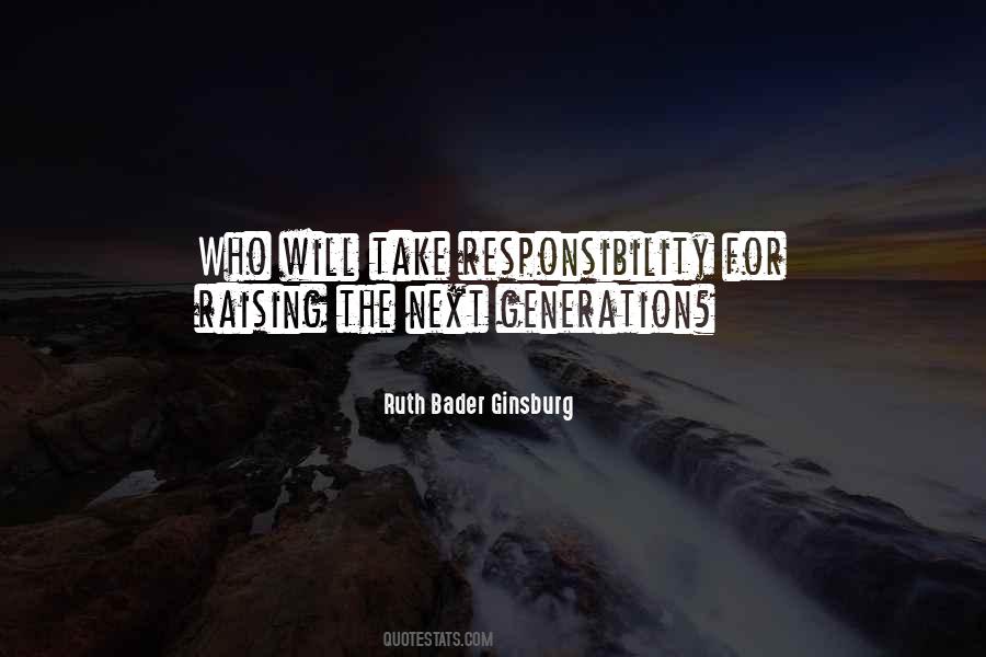 Raising The Next Generation Quotes #747810