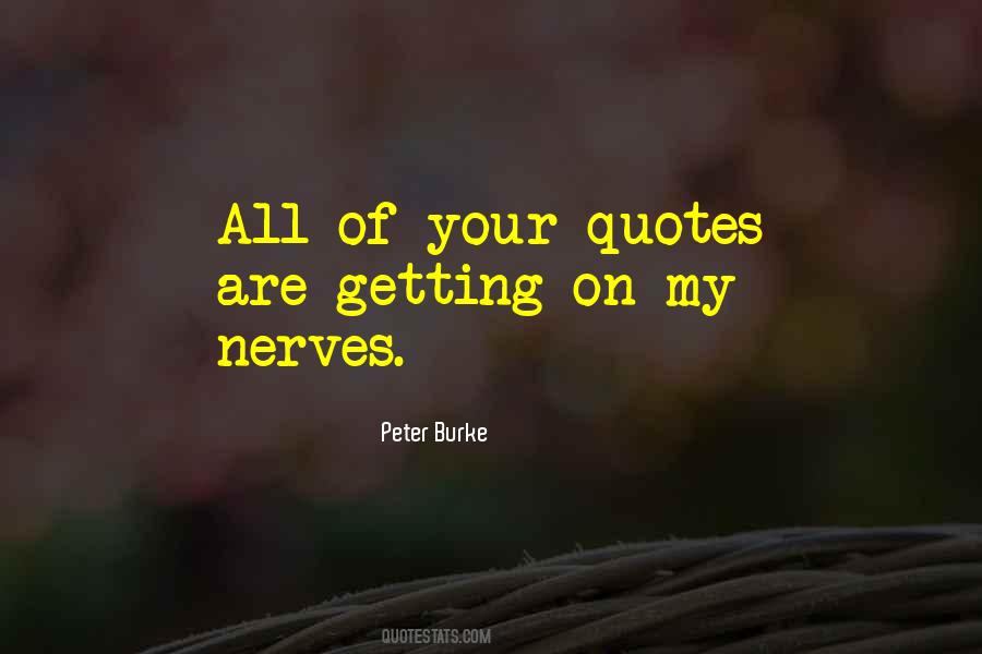 Quotes About Getting On My Nerves #1311467