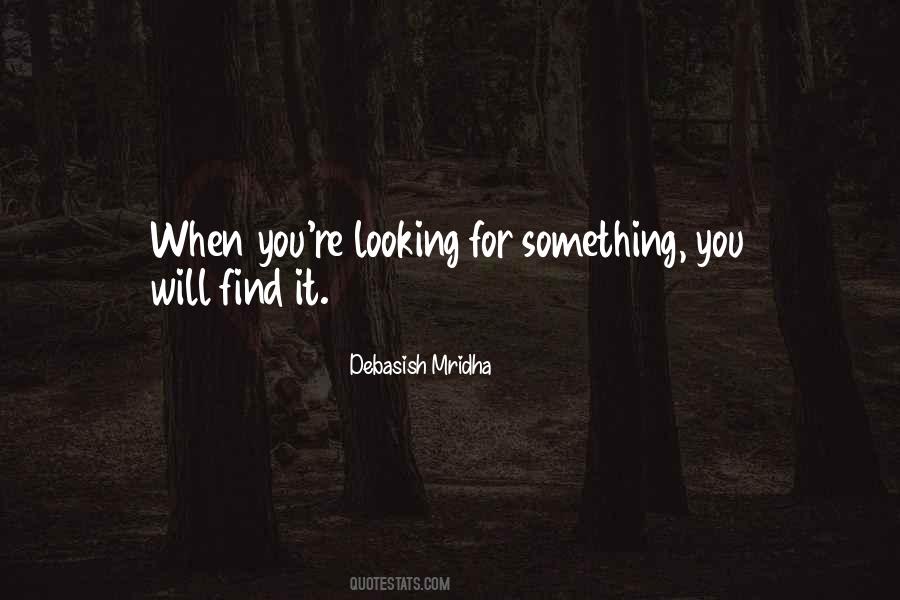 You Will Find It Quotes #710597