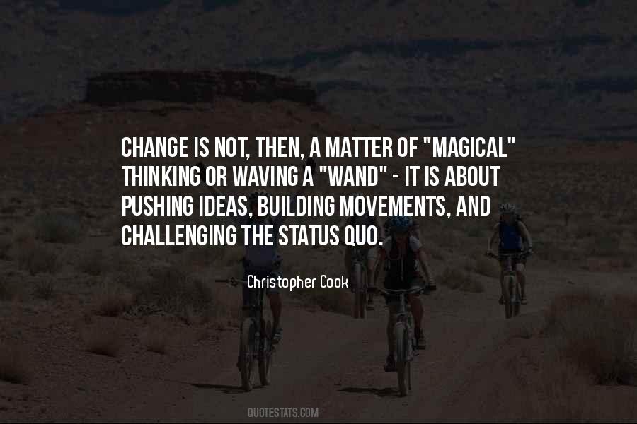 Quotes About Challenging Status Quo #1332898