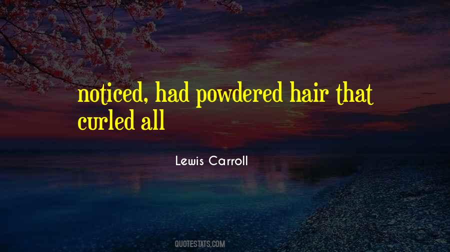 Quotes About Powdered #268968