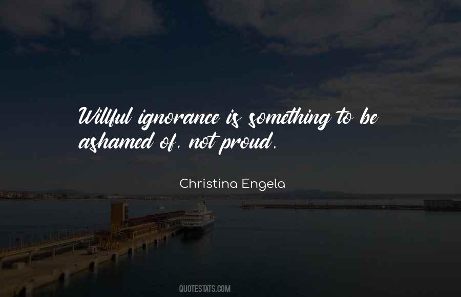Quotes About Willful Ignorance #1081057