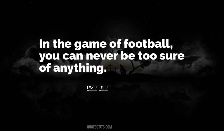 Game Of Football Quotes #379348