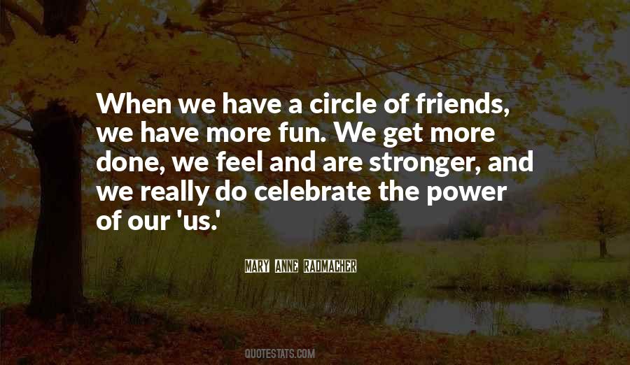 Quotes About Your Circle Of Friends #383035