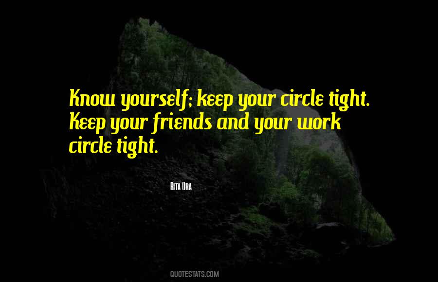 Quotes About Your Circle Of Friends #690212