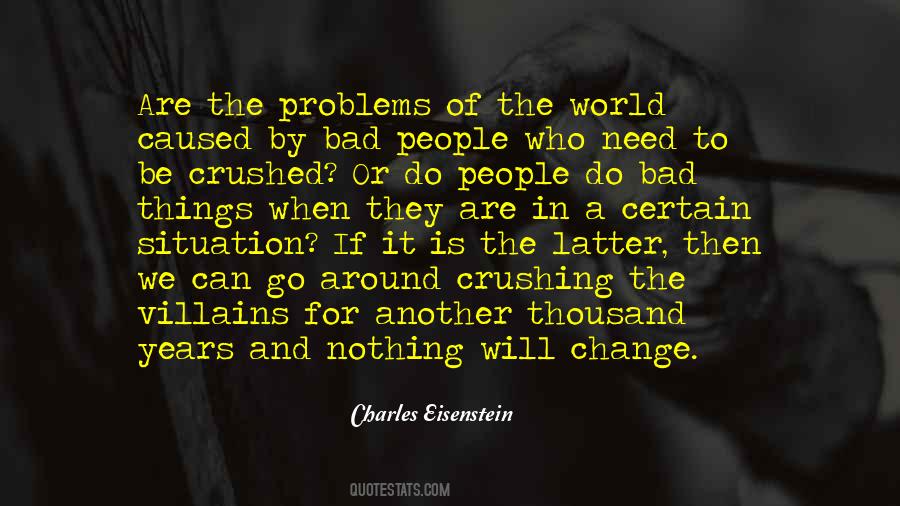 Problems Of The World Quotes #1119152