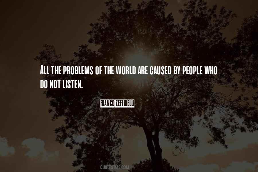 Problems Of The World Quotes #1181085