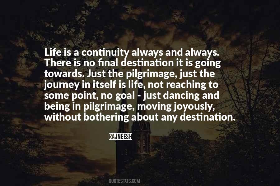 Quotes About It's The Journey Not The Destination #448680