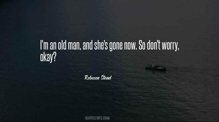 An Old Man Quotes #1389695