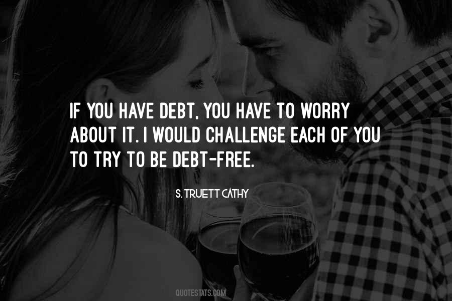 Quotes About Debt Free #1062262