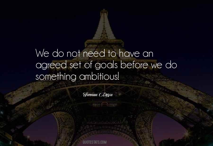 Quotes About Ambitious Goals #428990