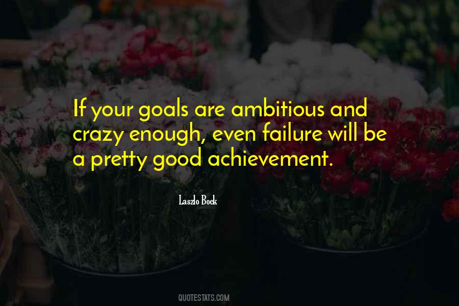 Quotes About Ambitious Goals #945763