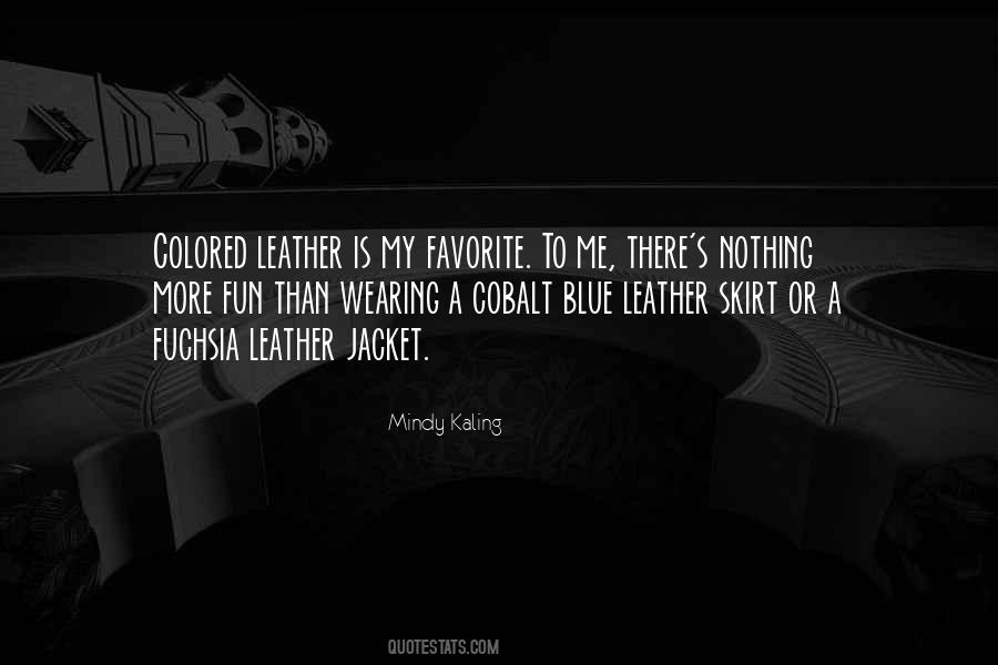 Wearing Leather Quotes #447727