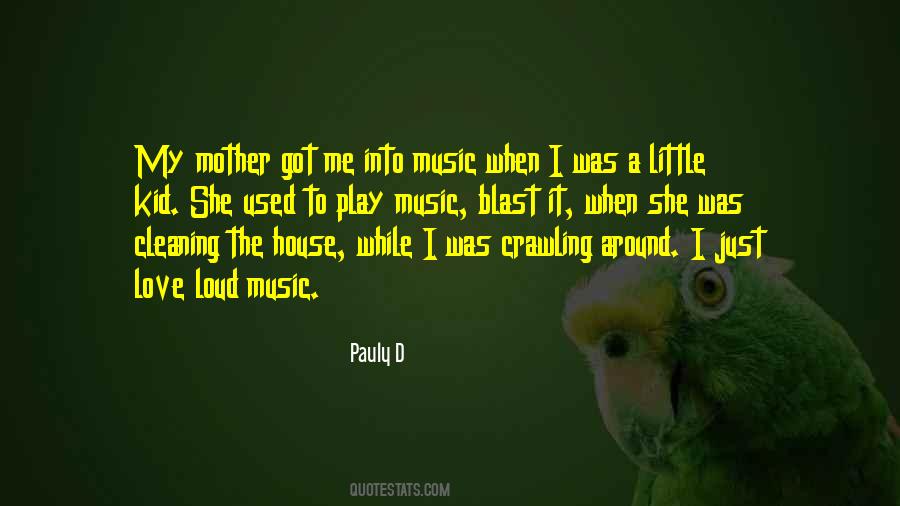 Quotes About Loud Music #286365