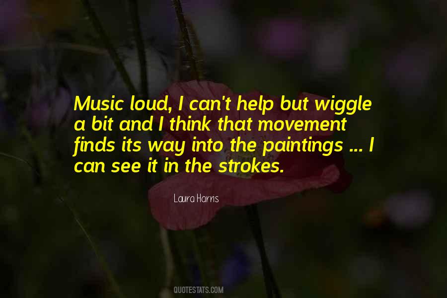 Quotes About Loud Music #320905