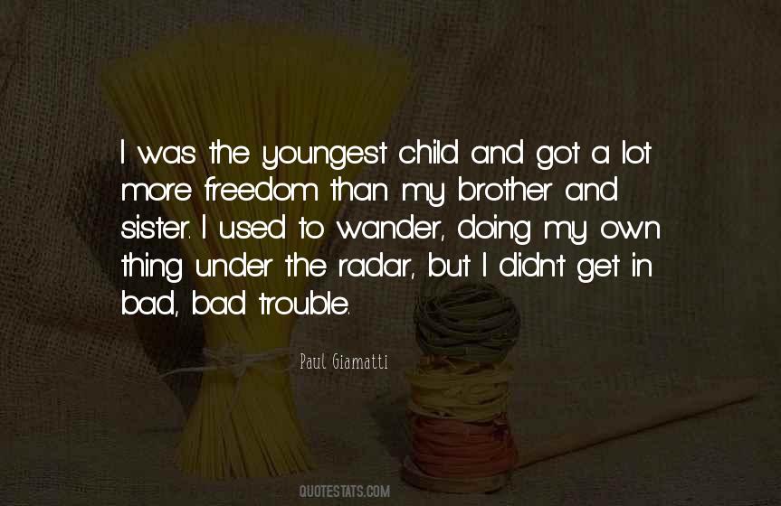 Quotes About My Brother And Sister #1469542