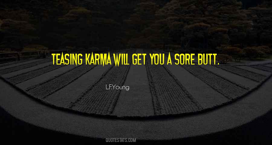 Quotes About Karma Will Get You #1003988