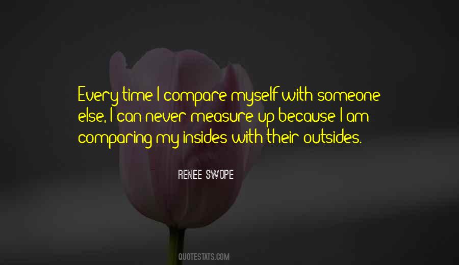 Quotes About Comparing Yourself To Someone Else #1436598
