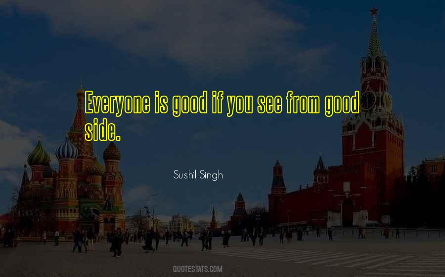 See Goodness In Everyone Quotes #491623