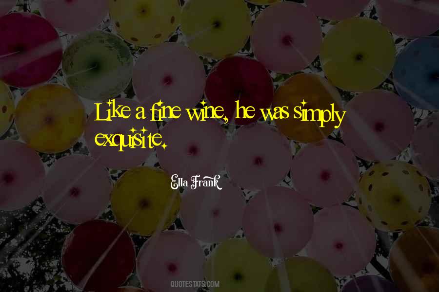 Quotes About Fine Wine #771011