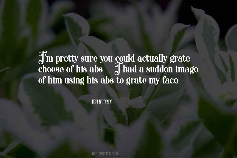 Quotes About My Pretty Face #1616669