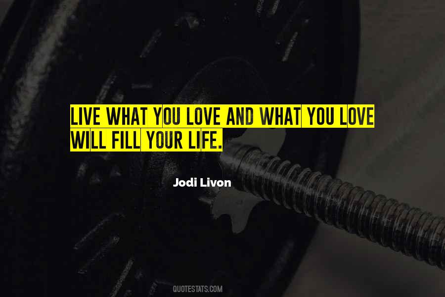 Quotes About Love The Life You Live #166994