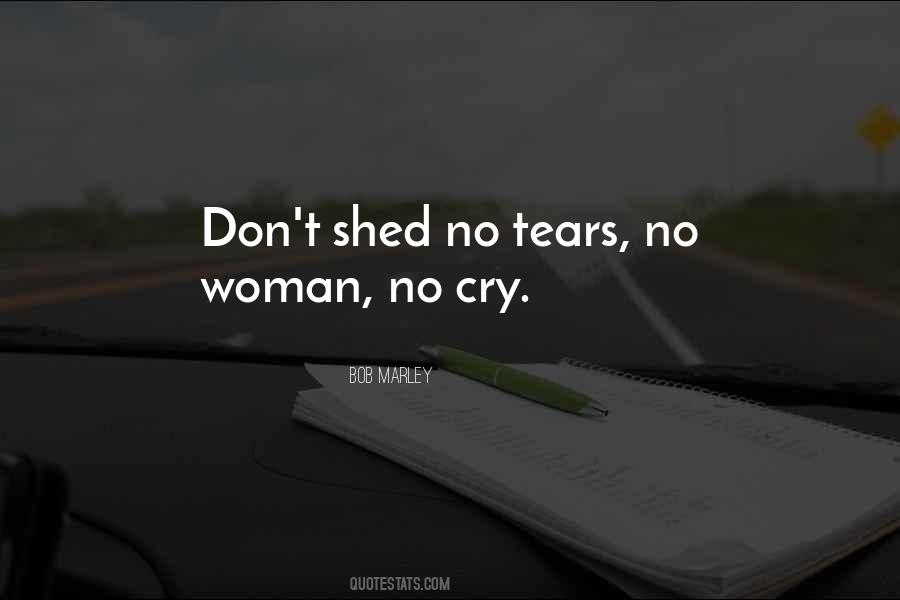 No Woman No Cry Quotes #1447579