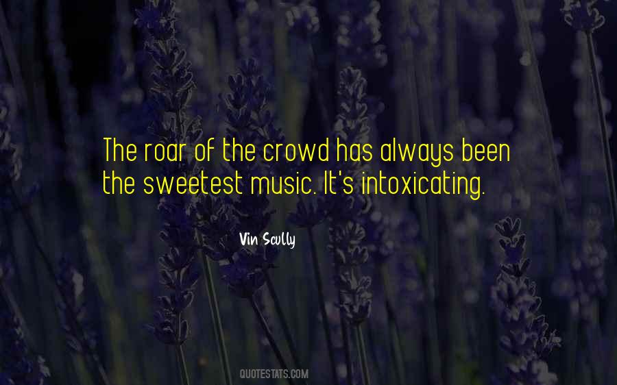The Roar Of The Crowd Quotes #1559168