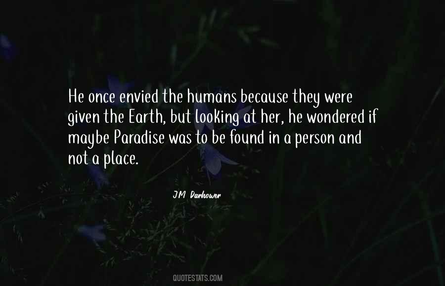 Earth Was Given Quotes #1212819