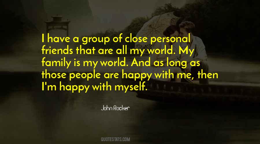 Quotes About A Close Group Of Friends #1155497