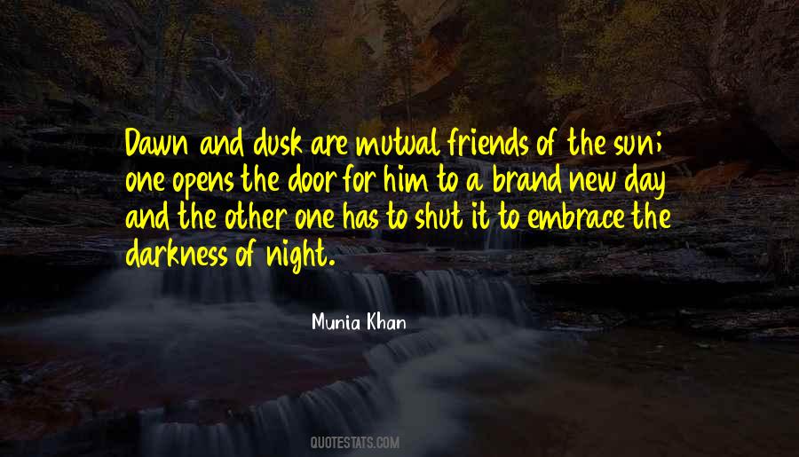 Dawn To Dusk Quotes #1858974