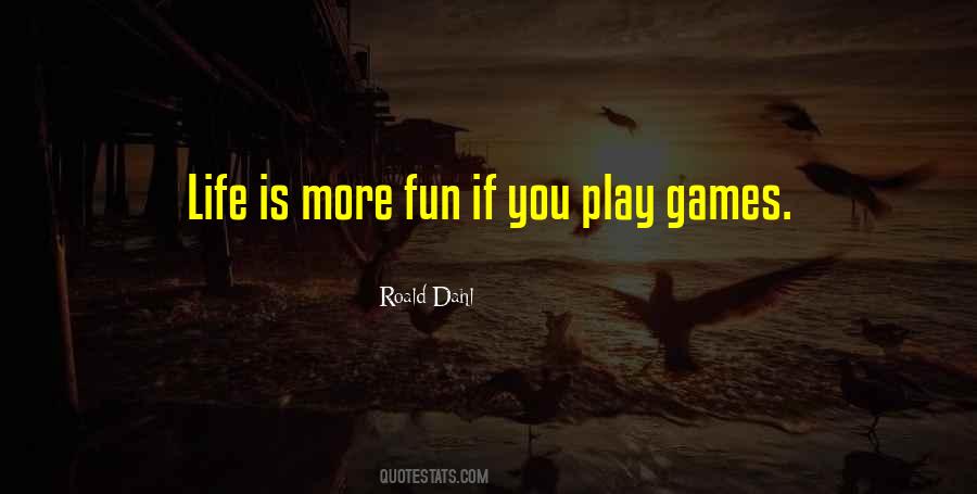 Fun Games Quotes #683265